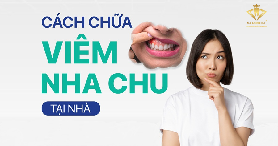 Cách Điều Trị Viêm Nha Chu Tại Nhà Hiệu Quả【Bật Mí】