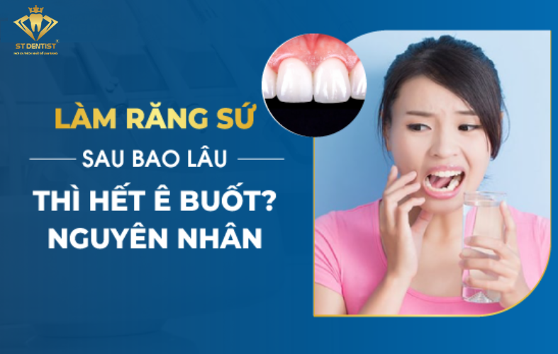 Làm Răng Sứ Sau Bao Lâu Thì Hết Ê Buốt【BS.Giải Đáp】